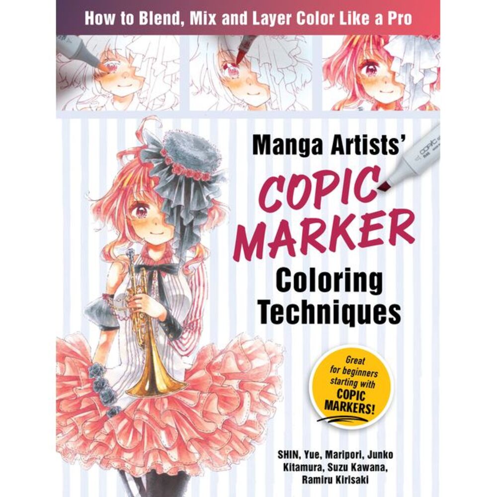 Manga Artists Copic Marker Coloring Techniques: Learn How to Blend, Mix and Laye